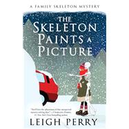 The Skeleton Paints a Picture by Perry, Leigh, 9781635760460
