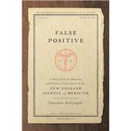 False Positive by Dalrymple, Theodore, 9781641770460