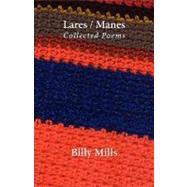 Lares / Manes: Collected Poems by Mills, Billy, 9781848610460