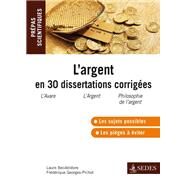 L'argent en 30 dissertations corriges by Laure Becdelivre; Frdrique Georges-Pichot, 9782301000460