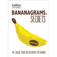 BANANAGRAMS Secrets Insider Secrets to Help You Become Top Banana! by Collins Dictionaries; Dench, Dame Judi, 9780008250461