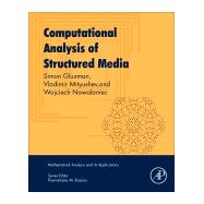 Computational Analysis of Structured Media by Gluzman, Simon; Mityushev, Vladimir; Nawalaniec, Wojciech, 9780128110461