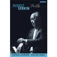 Rudolf Serkin A Life by Lehmann, Stephen; Faber, Marion, 9780195130461