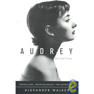 Audrey : Her Real Story by Walker, 9780312180461