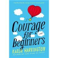 Courage for Beginners by Harrington, Karen, 9780316210461