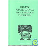 Human Psychology As Seen Through the Dream by TURNER, JULIA, 9780415210461