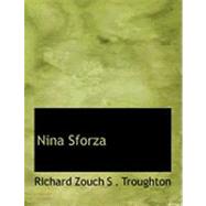 Nina Sforza by Troughton, Richard Zouch S., 9780554980461