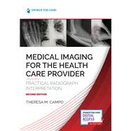 Medical Imaging for the Health Care Provider by Theresa M. Campo, DNP, FNP-C, FAANP, FAAN,, 9780826160461