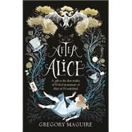 After Alice by Maguire, Gregory, 9781472230461