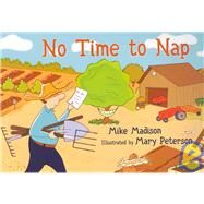 No Time to Nap by Madison, Mike, 9781597140461