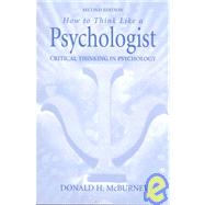 How to Think Like a Psychologist Critical Thinking in Psychology by McBurney, Donald H., 9780130150462