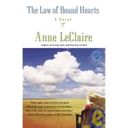 The Law of Bound Hearts A Novel by LECLAIRE, ANNE, 9780345460462