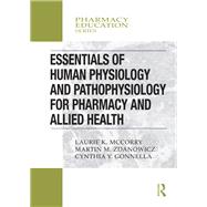 Essentials of Human Physiology and Pathophysiology for Pharmacy and Allied Health by McCorry; Laurie K., 9780367000462