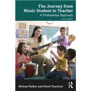 The Journey from Music Student to Teacher by Michael Raiber; David Teachout, 9780367620462
