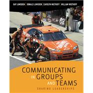 Communicating in Groups and Teams : Sharing Leadership by Lumsden, Gay; Lumsden, Donald; Wiethoff, Carolyn, 9780495570462