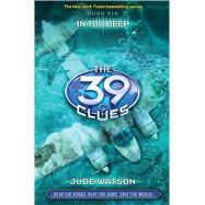 In Too Deep (The 39 Clues, Book 6) by Watson, Jude, 9780545060462