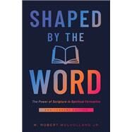 Shaped by the Word Anniversary Edition by M. Robert Mulholland, 9780835820462