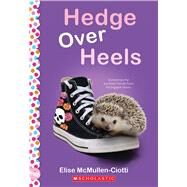 Hedge Over Heels: A Wish Novel by McMullen-Ciotti, Elise, 9781338810462
