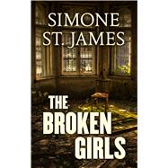 The Broken Girls by St. James, Simone, 9781432860462