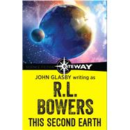 This Second Earth by John Glasby; R.L. Bowers, 9781473210462
