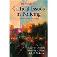 Critical Issues in Policing: Contemporary Readings 8th by Roger G. Dunham; Geoffrey P. Alpert; Kyle D. McLean, 9781478640462