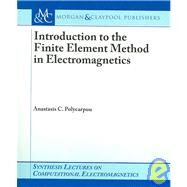Introduction to the Finite Element Method in Electromagnetics by Polycarpou, Anastasis, 9781598290462