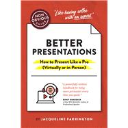 The Non-Obvious Guide to Better Presentations by Jacqueline Farrington, 9781646870462
