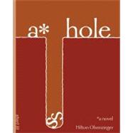 A*Hole A Novel by Obenzinger, Hilton, 9781932360462