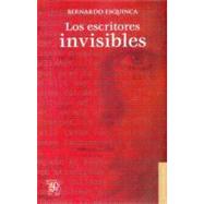 Los escritores invisibles by Esquinca, Bernardo, 9786071600462