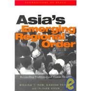 Asia's Emerging Regional Order by Tow, William T.; Thakur, Ramesh; Hyun, In-Taek, 9789280810462
