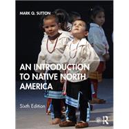 An Introduction to Native North America by Sutton, Mark Q., 9780367540463