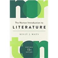 The Norton Introduction to Literature (with Close Reading Workshops, Pause & Practice Exercises, and Writing About Literature Videos) by Mays, Kelly J., 9780393420463