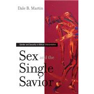 Sex And the Single Savior by Martin, Dale B., 9780664230463