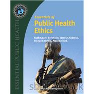 Essentials of Public Health Ethics by Gaare Bernheim, Ruth; Childress, James F.; Melnick, Alan; Bonnie, Richard J, 9780763780463