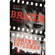 Brazen A Valentino Mystery by Estleman, Loren D., 9780765380463