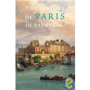 The History of Paris in Painting by Duby, Georges; Lobrichon, Guy, 9780789210463