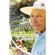 Don't Write My Obituary Just Yet by Buchanan, Missy, 9780835810463