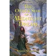 The Other Side of a Midnight Dream by Martinez, Sylvia, 9781425780463