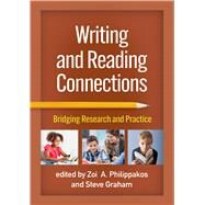 Writing and Reading Connections Bridging Research and Practice by Philippakos, Zoi A.; Graham, Steve; Fitzgerald, Jill, 9781462550463