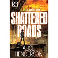 Shattered Roads by Alice Henderson, 9781635730463