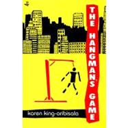 The Hangman's Game by King-Aribisala, Karen, 9781845230463