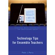Technology Tips for Ensemble Teachers by Perry, Peter J., 9780190840464
