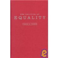 Politics of Equality : Hubert...,Thurber, Timothy,9780231110464