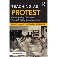 Teaching as Protest by Robert S. Harvey; Susan Gonzowitz, 9781032020464