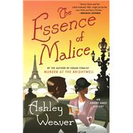 The Essence of Malice by Weaver, Ashley, 9781250060464