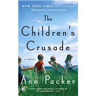 The Children's Crusade A Novel by Packer, Ann, 9781476710464
