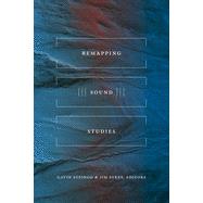Remapping Sound Studies by Steingo, Gavin; Sykes, Jim, 9781478000464