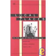 Local Places in the Age of the Global City by Keil, Roger; Wekerle, Gerda R.; Bell, V. J., 9781551640464