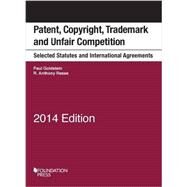 Patent, Copyright, Trademark, and Unfair Competition: Selected Statutes and International Agreements by Goldstein, Paul; Reese, R. Anthony, 9781628100464