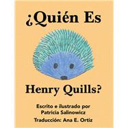 Quin Es Henry Quills? by Salinowicz, Patricia; Ortiz, Ana E., 9781796030464